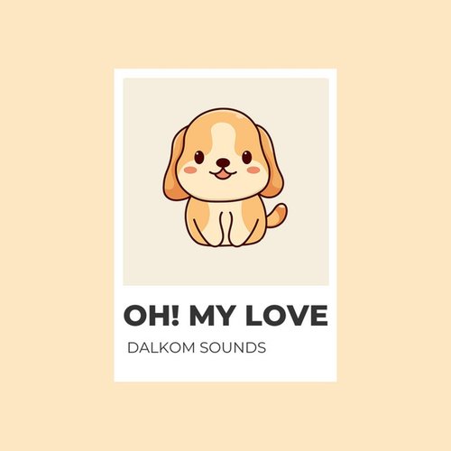 Oh! My Love