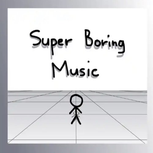 Super Boring Music