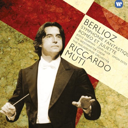 Berlioz: Symphonie Fantastique; Romeo et Juliette