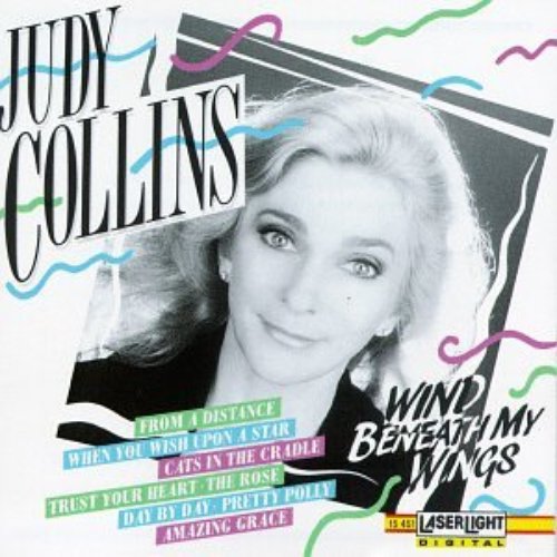 Wind Beneath My Wings — Judy Collins | Last.fm