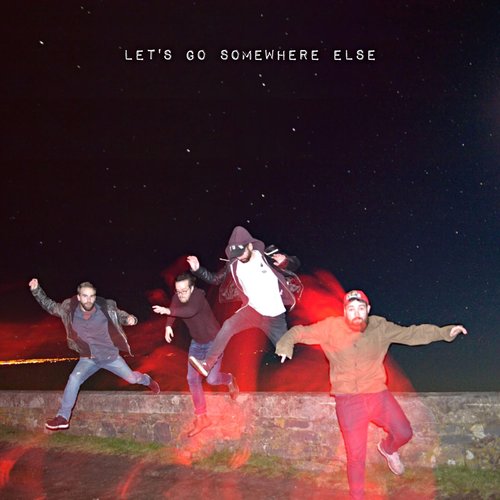 Let's Go Somewhere Else