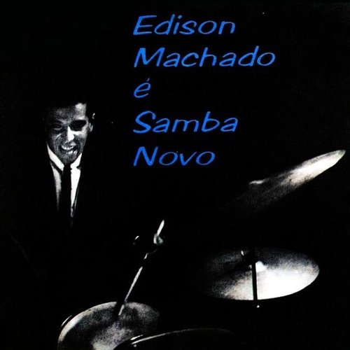 Edison Machado é samba novo