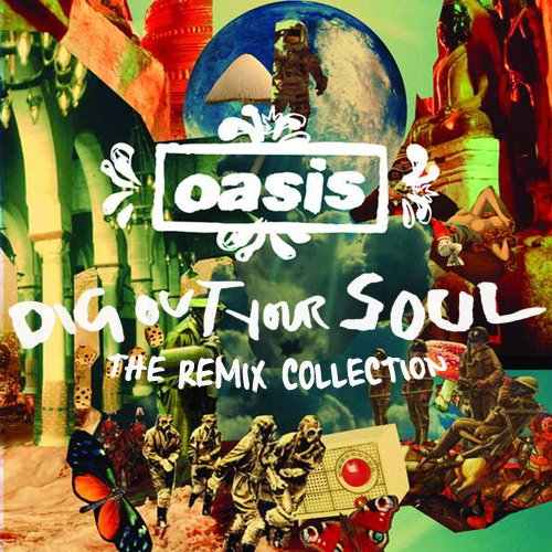 Dig Out Your Soul: The Remix Collection