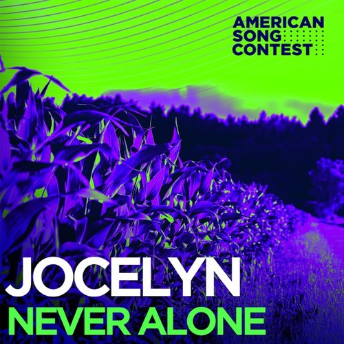 Never Alone (From “American Song Contest”)