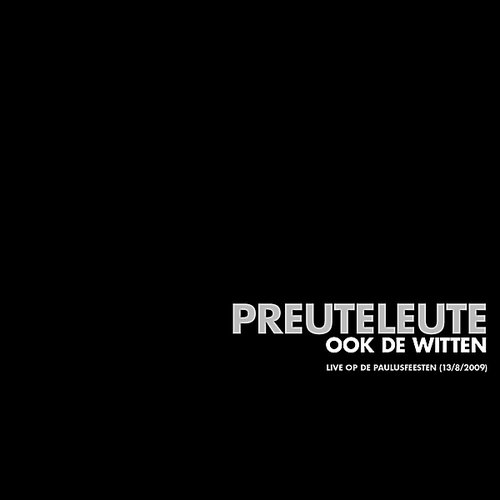Ook De Witten (Live Op De Paulusfeesten 2009)
