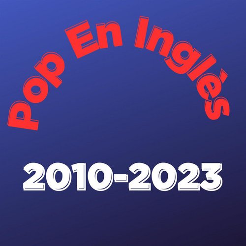 Pop en Inglés 2010-2023