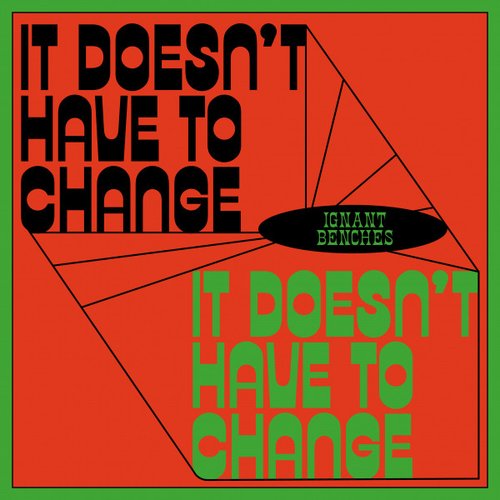 It Doesn't Have To Change