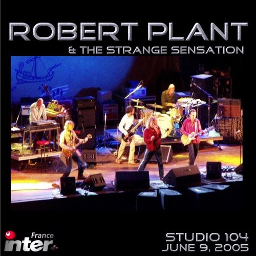 2005-06-09: Studio 104 France Inter, Paris, France — Robert Plant And The  Strange Sensation | Last.fm