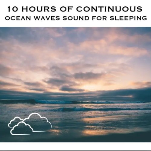 10 Hours of Continuous Ocean Waves Sound for Sleeping