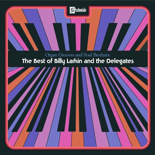 Organ Grooves And Soul Brothers - The Best Of Billy Larkin And The Delegates