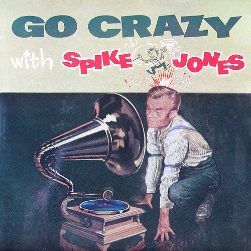 Go Crazy with Spike Jones