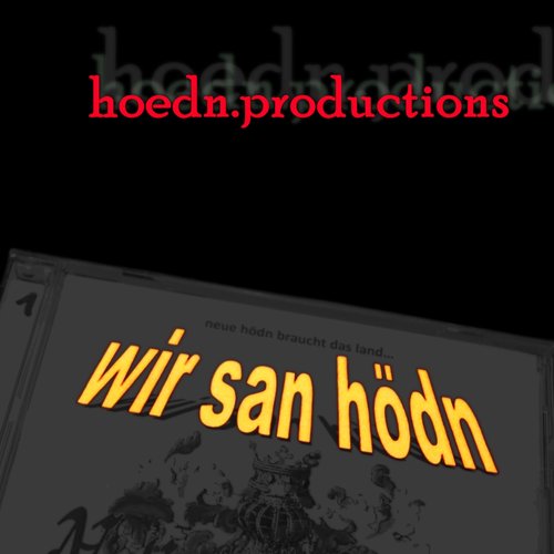 Wir san Hödn (Neue Hödn braucht das Land)