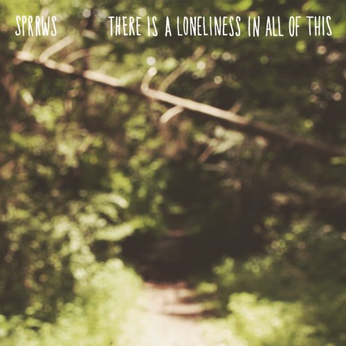There Is A loneliness In All Of This