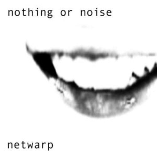 Nothing Or Noise