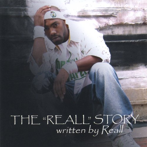 The "Reall" Story (Written By Reall)