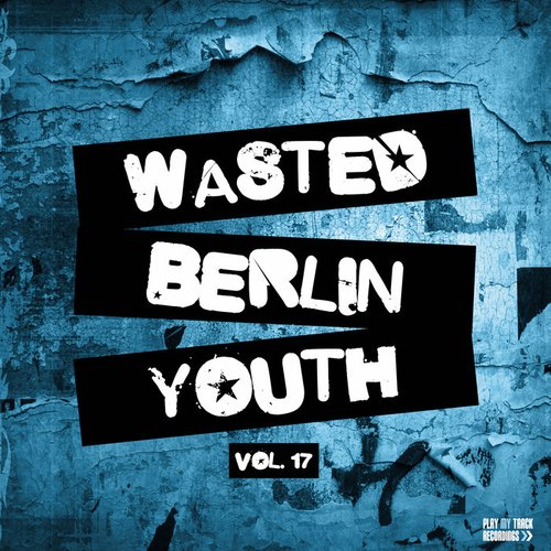 Wasted Berlin Youth, Vol. 17