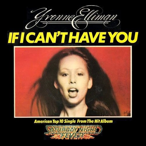 If I Can't Have You — Yvonne Elliman | Last.fm