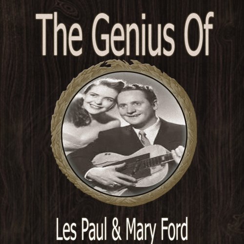 The Genius of Les Paul Mary Ford