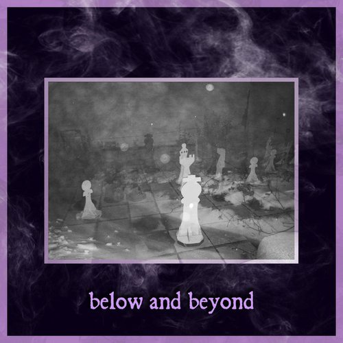 Below and Beyond