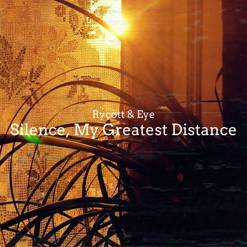 Silence, My Greatest Distance