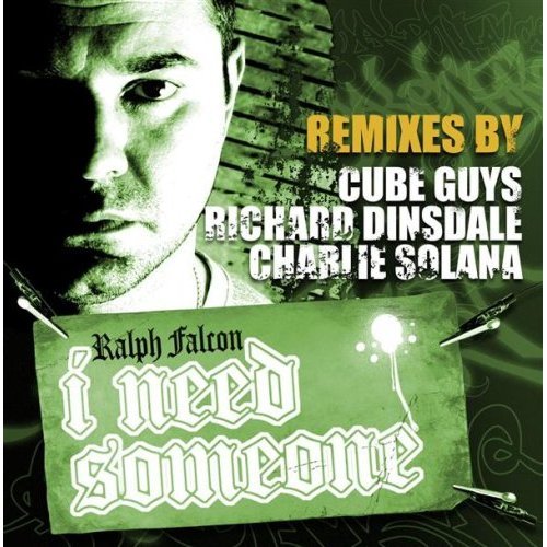 I Need Someone - Remixes By The Cube Guys, Richard Dinsdale And Charlie Solana