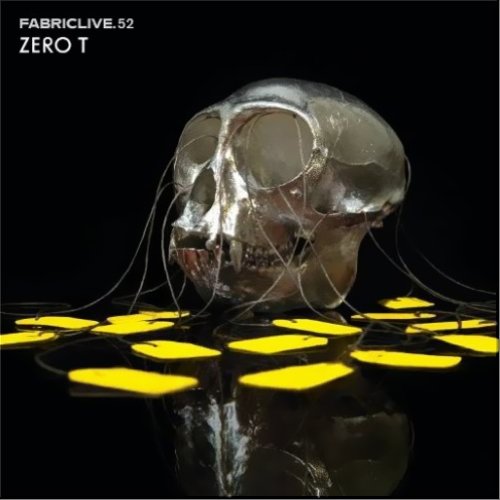 FABRICLIVE 52: Zero T