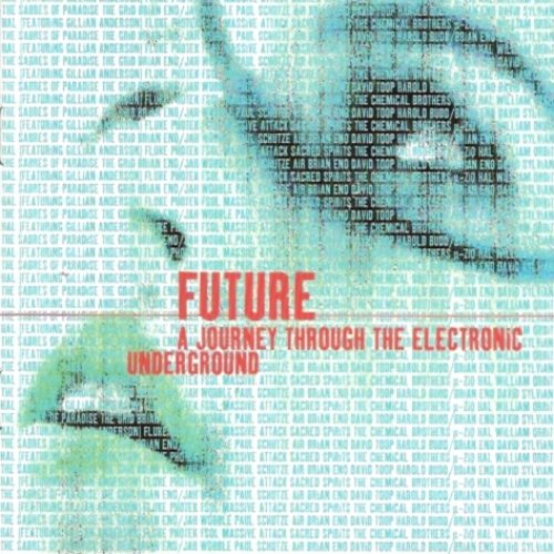 Future: A Journey Through the Electronic Underground