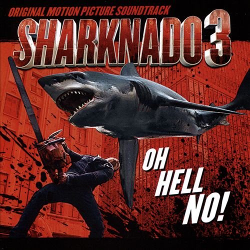 Sharknado 3: Oh Hell No! (Original Motion Picture Soundtrack)