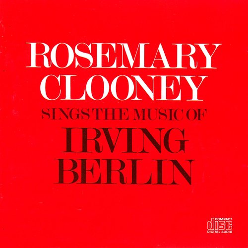 Rosemary Clooney Sings The Music Of Irving Berlin