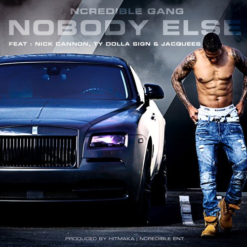 NoBody Else (feat. Nick Cannon, Ty Dolla $ign and Jacquees)