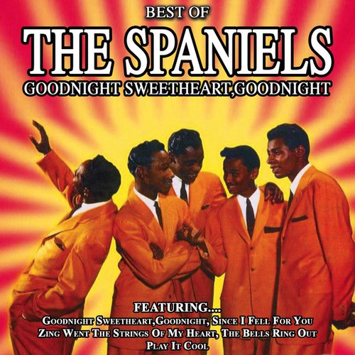 Goodnight Sweetheart,goodnight - The Best Of The Spaniels