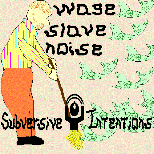 Wage Slave Noise