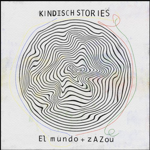 Kindisch Stories by El Mundo & Zazou