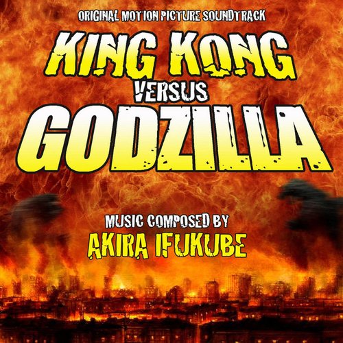 King Kong vs. Godzilla - Original Motion Picture Soundtrack