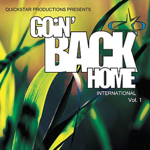 Quickstar Productions Presents : Goin Back Home International volume 4