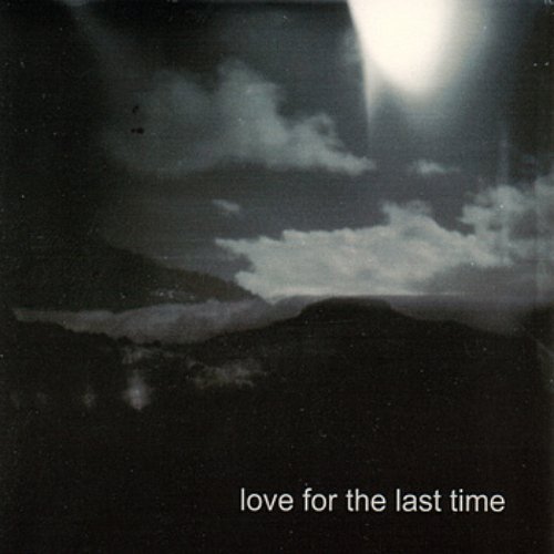 Love for the Last Time