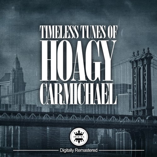 Timeless Melodies Of Hoagy Carmichael