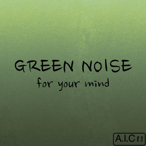 Green Noise - For your mind