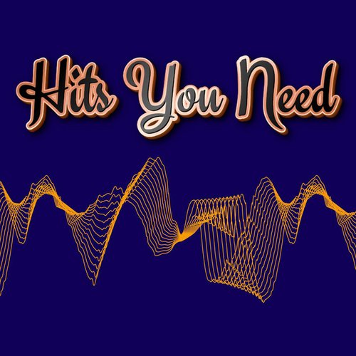 Hits You Need