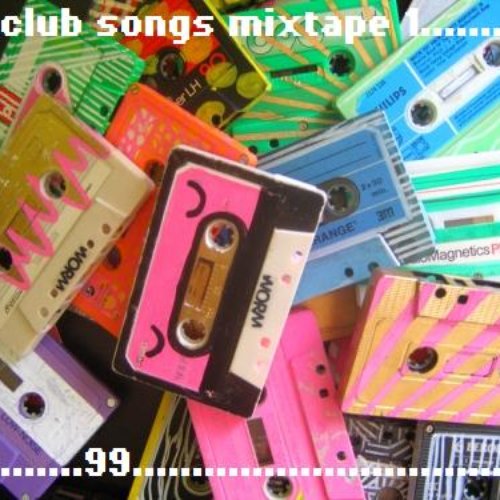 clubs songs mixtape 1