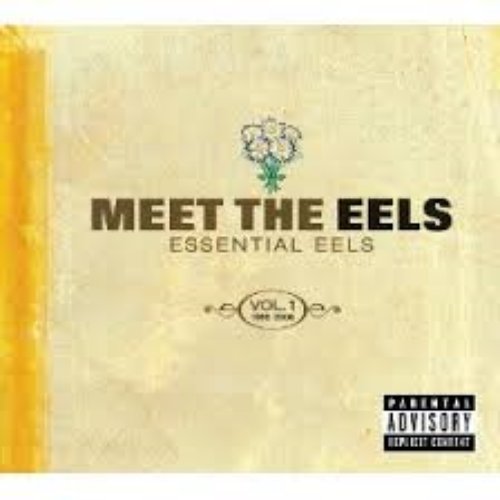Meet the Eels - Essential Eels, Vol. 1 (1996-2006) [Audio Version]