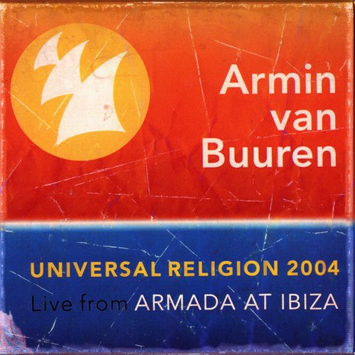 Universal Religion 2004 (Live From Armada At Ibiza)