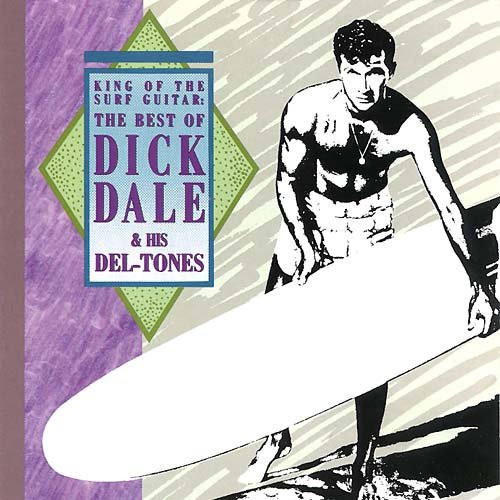 King of the Surf Guitar: The Best of Dick Dale