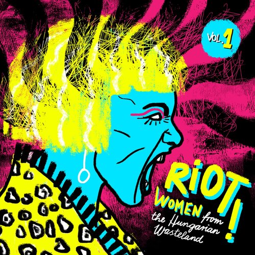 Riot!, Vol. 1. (Women from the Hungarian wasteland)
