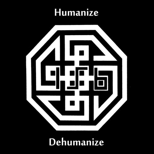 Humanize / Dehumanize