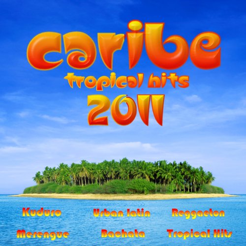 Caribe Tropical Hits 2011