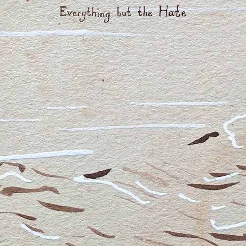 Everything but the Hate