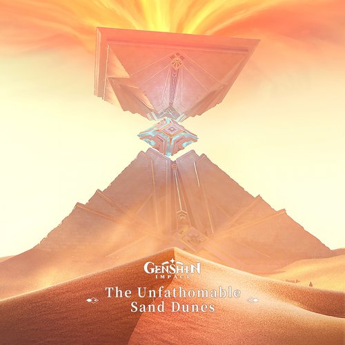 Genshin Impact - The Unfathomable Sand Dunes (Original Game Soundtrack)