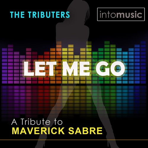 Let Me Go (A Tribute to Maverick Sabre - the Mixes)
