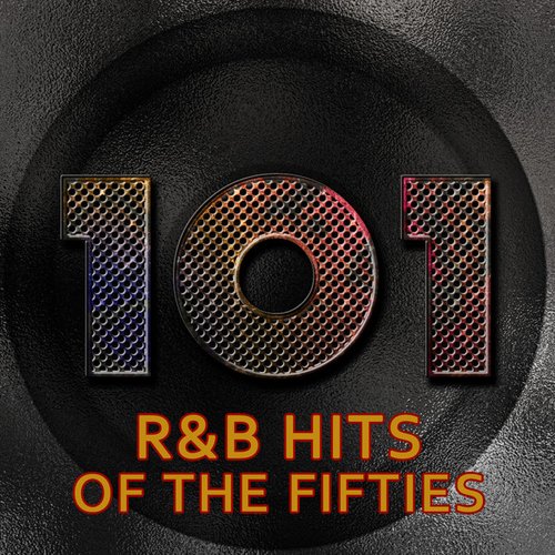 101 R&B Hits Of The 50's